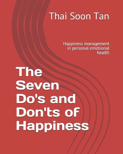 The Seven Do's and Don'ts of Happiness