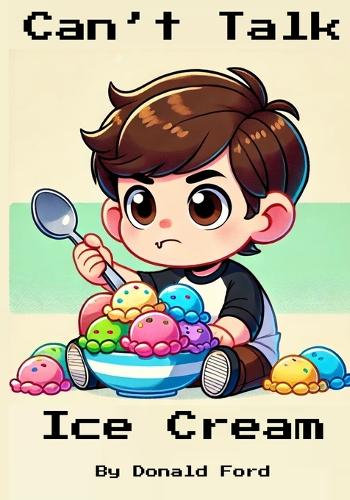 Can't Talk Ice Cream