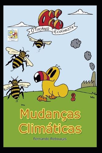 Oi! O Tucano Ecologista - Mudanças Climáticas