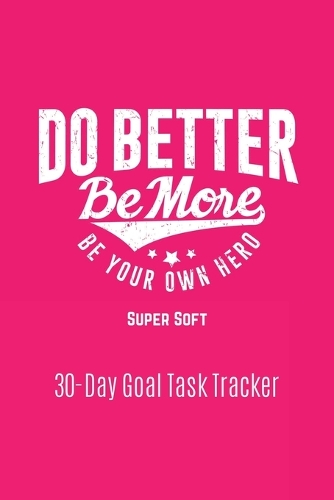 Do Better Be More Be Your Own Hero: Super Soft