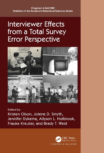 Interviewer Effects from a Total Survey Error Perspective: (Chapman & Hall/CRC Statistics in the Social and Behavioral Sciences)