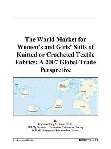 The World Market for Women's and Girls' Suits of Knitted or Crocheted Textile Fabrics