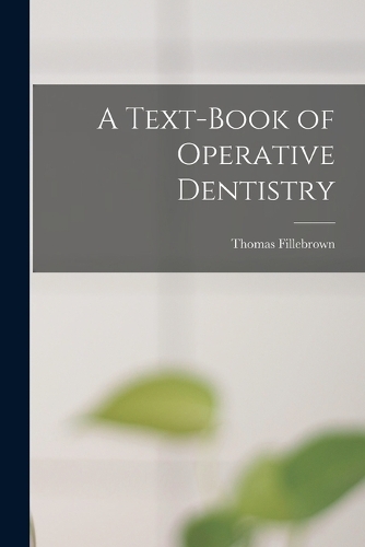 Text-Book of Operative Dentistry