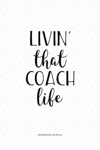 Livin That Coach Life