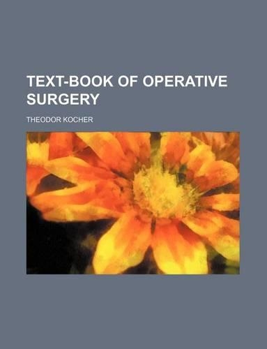 Text-Book of Operative Surgery: (English)