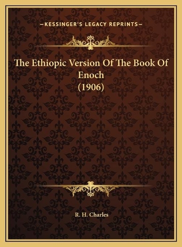 The Ethiopic Version Of The Book Of Enoch (1906): (English)