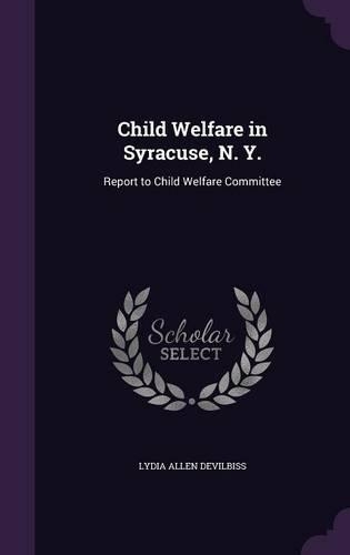 Child Welfare in Syracuse, N. Y.
