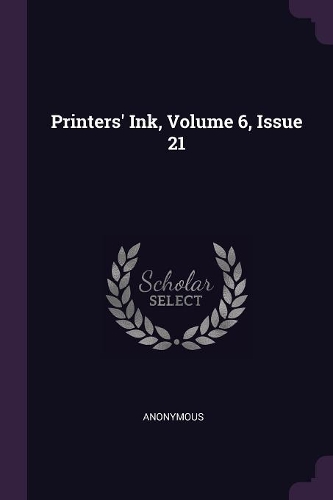 Printers' Ink, Volume 6, Issue 21