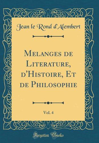 Melanges de Literature, d'Histoire, Et de Philosophie, Vol. 4 (Classic Reprint)