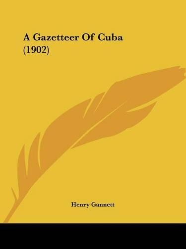 A Gazetteer Of Cuba (1902)