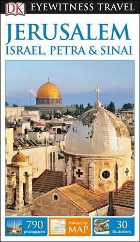 DK Eyewitness Travel Guide Jerusalem, Israel, Petra and Sinai: (Eyewitness Travel Guide)