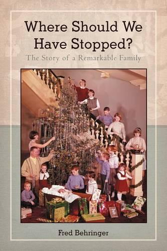 Where Should We Have Stopped?: The Story of a Remarkable Family(English)
