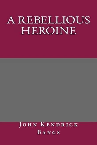 A Rebellious Heroine