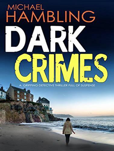 Dark Crimes: (1 DCI Sophie Allen)
