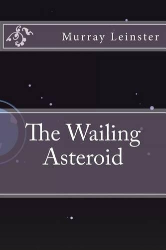 The Wailing Asteroid