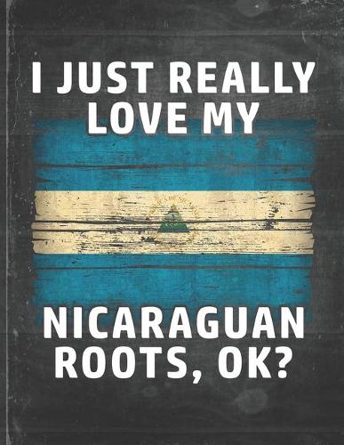 I Just Really Like Love My Nicaraguan Roots