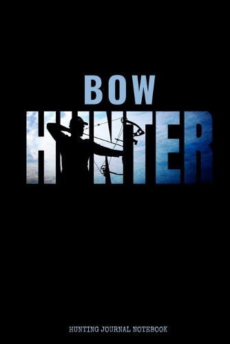 Bow Hunter Hunting Journal Notebook