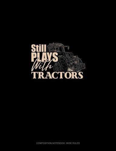 Still Plays With Tractors