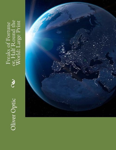 Freaks of Fortune or, Half Round the World