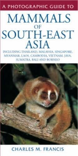 A Photographic Guide to Mammals of South-East Asia