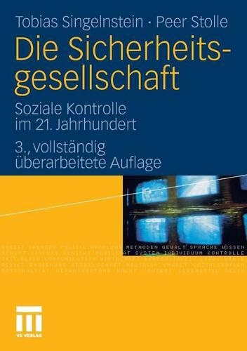 Die Sicherheitsgesellschaft: Soziale Kontrolle Im 21. Jahrhundert(German)