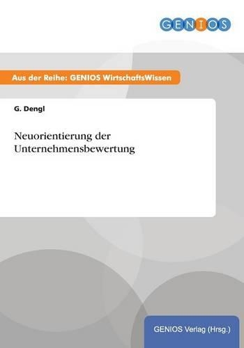 Neuorientierung der Unternehmensbewertung: (German)