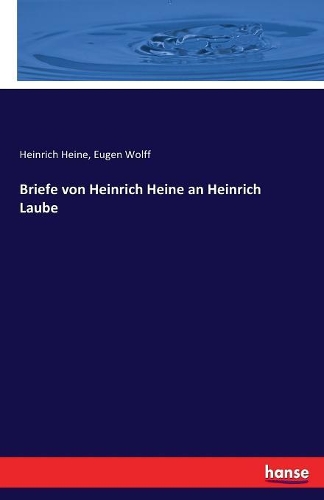 Briefe von Heinrich Heine an Heinrich Laube: (German)