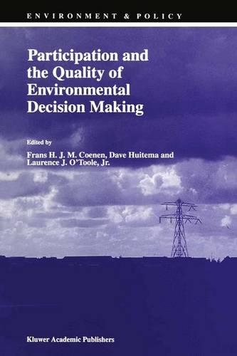 Participation and the Quality of Environmental Decision Making