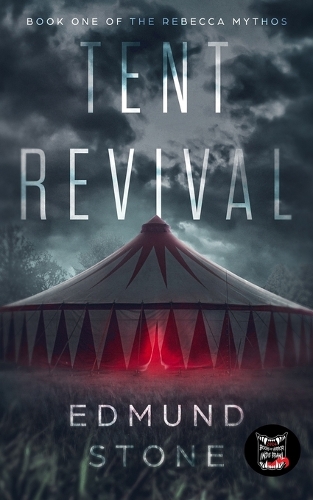 Tent Revival: Book One of the Rebecca Mythos(1 The Rebecca Mythos)