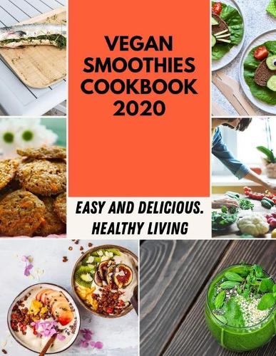 Vegan Smoothies Cookbook 2020