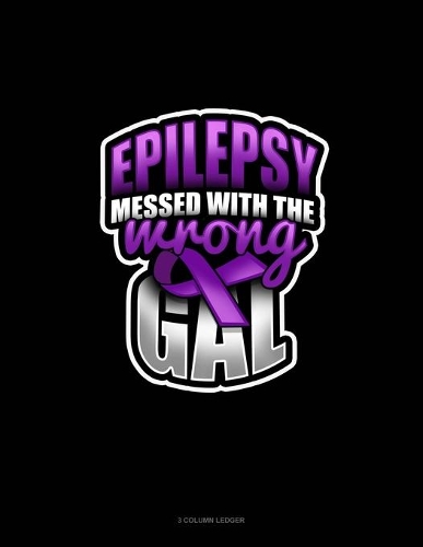 Epilepsy Messed With The Wrong Gal