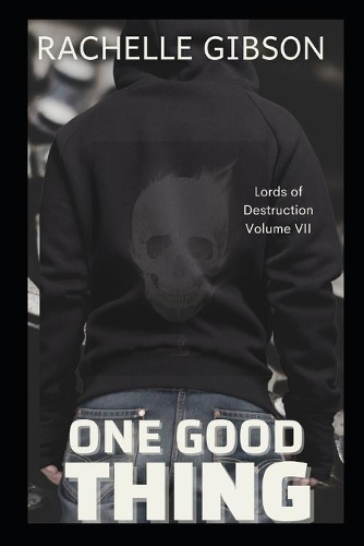 One Good Thing: Lords of Destruction Volume VII