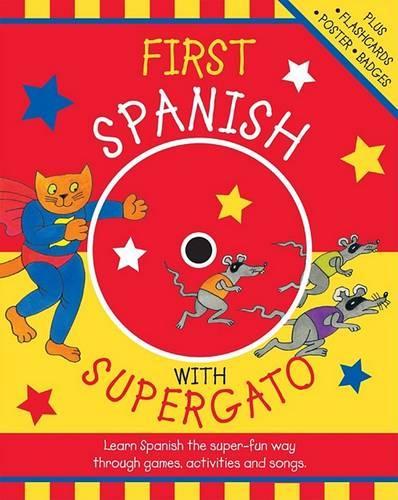 First Spanish with Supergato W/Audio CD: Fun Games, Activites, and Songs to Learn Language Basics(English)