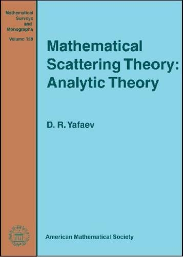 Mathematical Scattering Theory: Analytic Theory(Mathematical Surveys and Monographs)