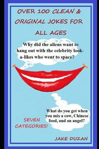 Over 100 Clean & Original Jokes For All Ages