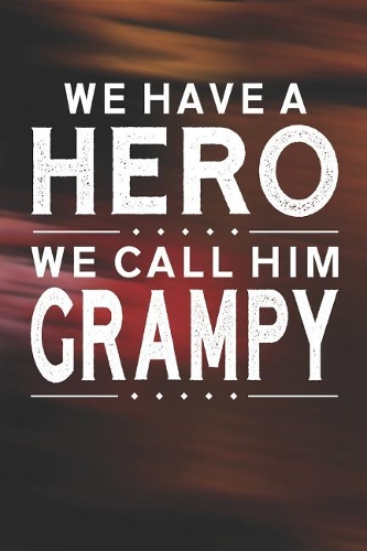 We Have A Hero We Call Him Grampy