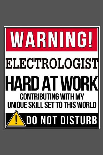 Warning Electrologist Hard At Work
