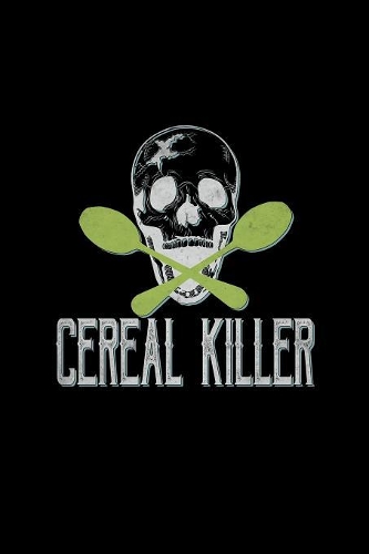 Cereal killer