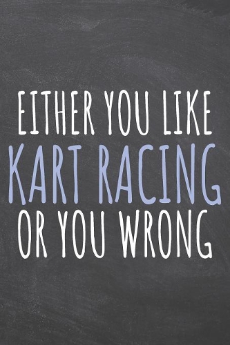 Either You Like Kart Racing Or You Wrong