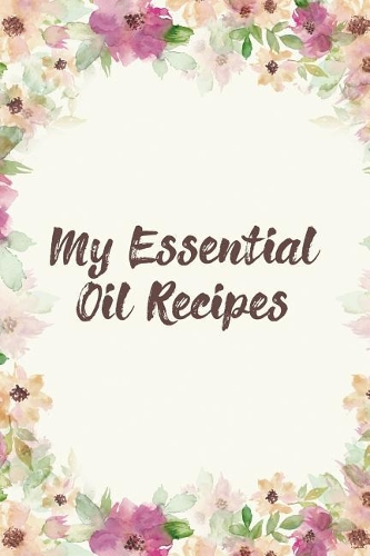 My Essential Oil Recipes