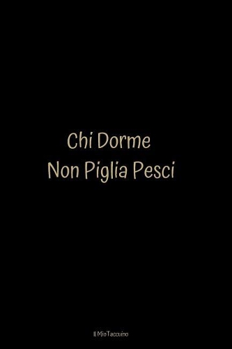 Chi Dorme Non Piglia Pesci Il Mio Taccuino