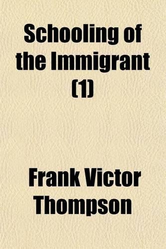 Schooling of the Immigrant (1): (English)