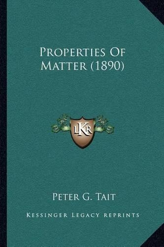 Properties Of Matter (1890)