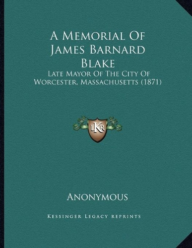 A Memorial Of James Barnard Blake