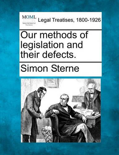 Our Methods of Legislation and Their Defects.: (English)