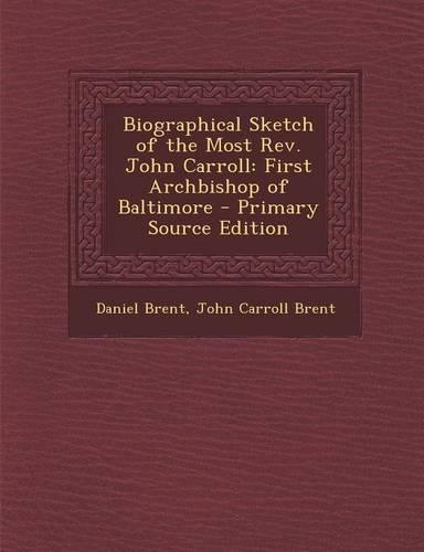 Biographical Sketch of the Most REV. John Carroll