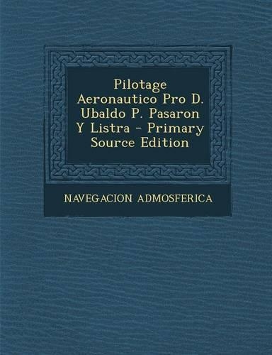 Pilotage Aeronautico Pro D. Ubaldo P. Pasaron Y Listra