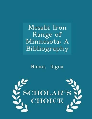 Mesabi Iron Range of Minnesota: A Bibliography - Scholar's Choice Edition(English)