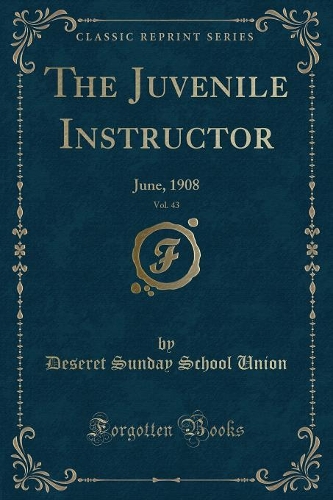 The Juvenile Instructor, Vol. 43
