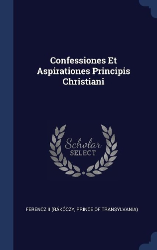 Confessiones Et Aspirationes Principis Christiani